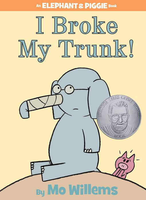 I Broke My Trunk! An Elephant and Piggie Book