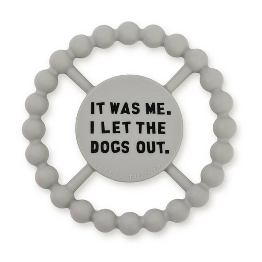 Bella Tunno Teether I Let the Dogs Out